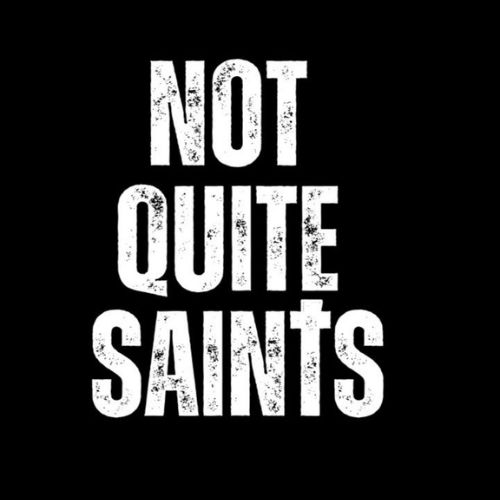 Not Quite Saints